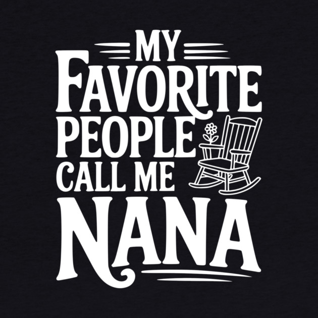 My Favorite People Call Me Nana by Frank Ring