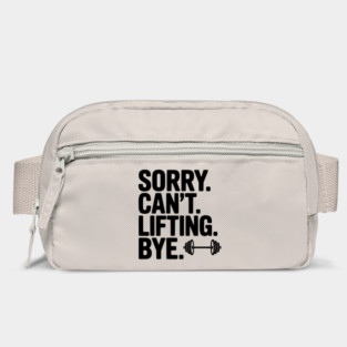 Sorry. Can’t. Lifting. Bye. Bag
