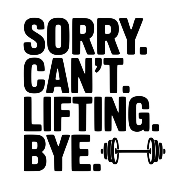 Sorry. Can’t. Lifting. Bye. by Frank Ring