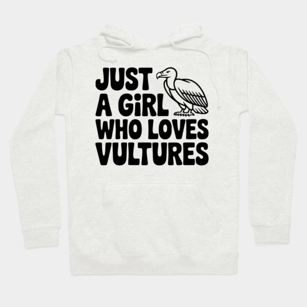 Just a Girl Who Loves Vultures Hoodie by Frank Ring