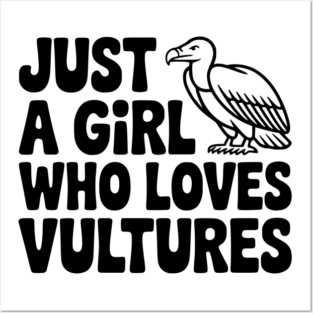 Just a Girl Who Loves Vultures Posters and Art