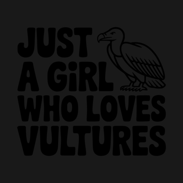 Just a Girl Who Loves Vultures by Frank Ring