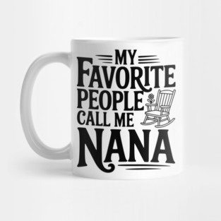 My Favorite People Call Me Nana Mug