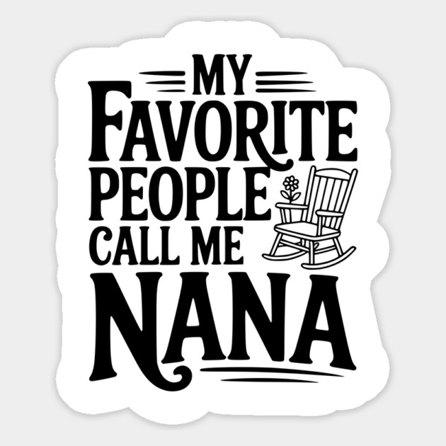 My Favorite People Call Me Nana Magnet by Frank Ring