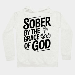 Sober by the Grace of God Hoodie