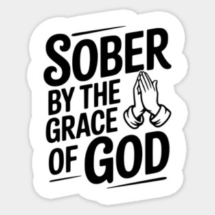 Sober by the Grace of God Sticker