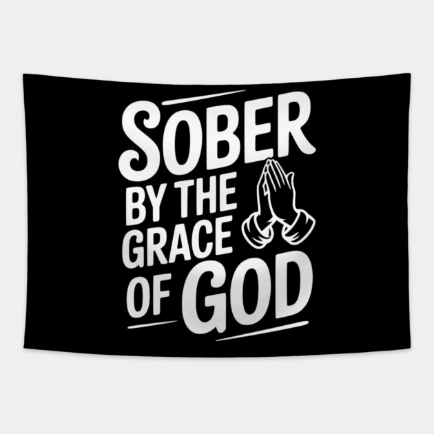 Sober by the Grace of God Tapestry by Frank Ring