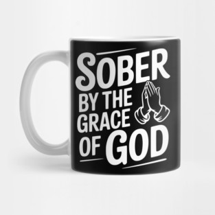 Sober by the Grace of God Mug