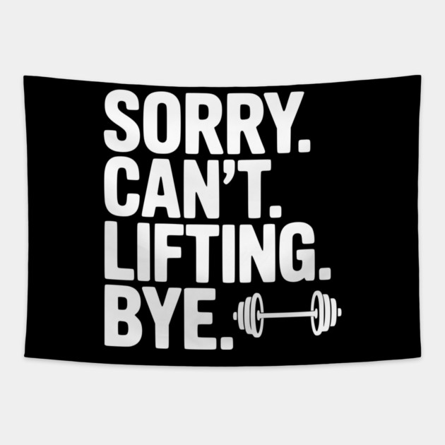 Sorry. Can’t. Lifting. Bye. Tapestry by Frank Ring