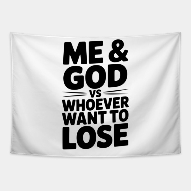 Me & God vs Whoever Want to Lose Tapestry by Frank Ring
