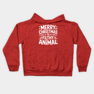 Merry Christmas Ya Filthy Animal Kids Hoodie