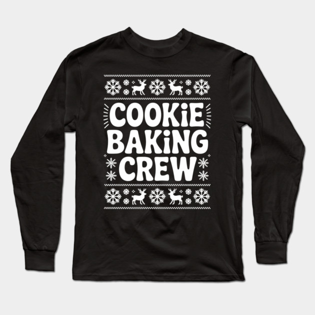 Cookie Baking Crew Long Sleeve T-Shirt by CreativeSage