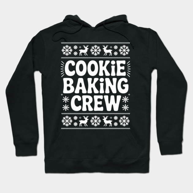Cookie Baking Crew Hoodie by CreativeSage