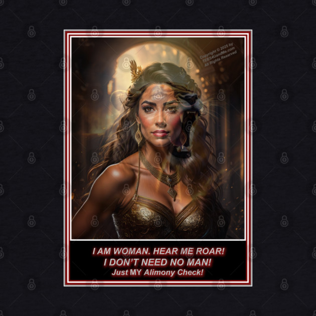 I DON'T NEED NO MAN - JUST MY AIMONY by Erik's Store