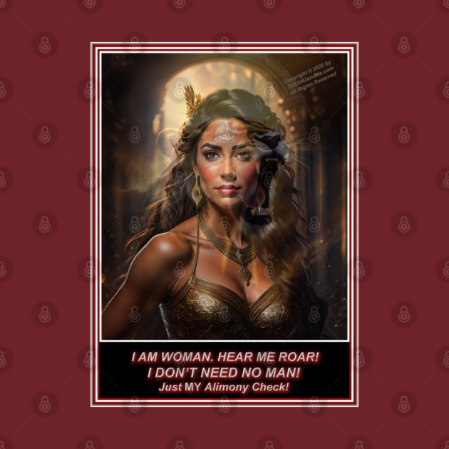 I DON'T NEED NO MAN - JUST MY AIMONY by Erik's Store