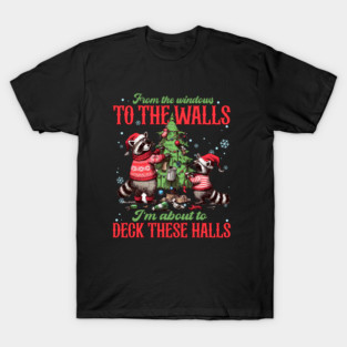 From The Windows To The Walls... Christmas  Raccoons T-Shirt