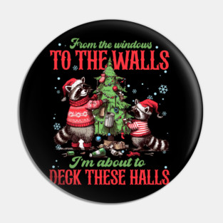From The Windows To The Walls... Christmas  Raccoons Pin