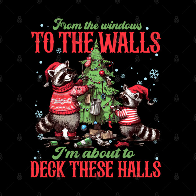 From The Windows To The Walls... Christmas  Raccoons by Litehouse Tees
