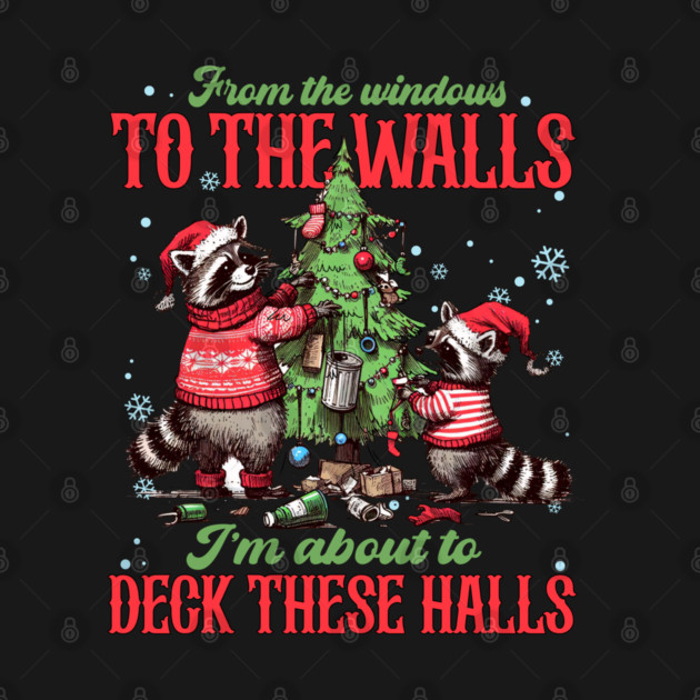 From The Windows To The Walls... Christmas  Raccoons by Litehouse Tees