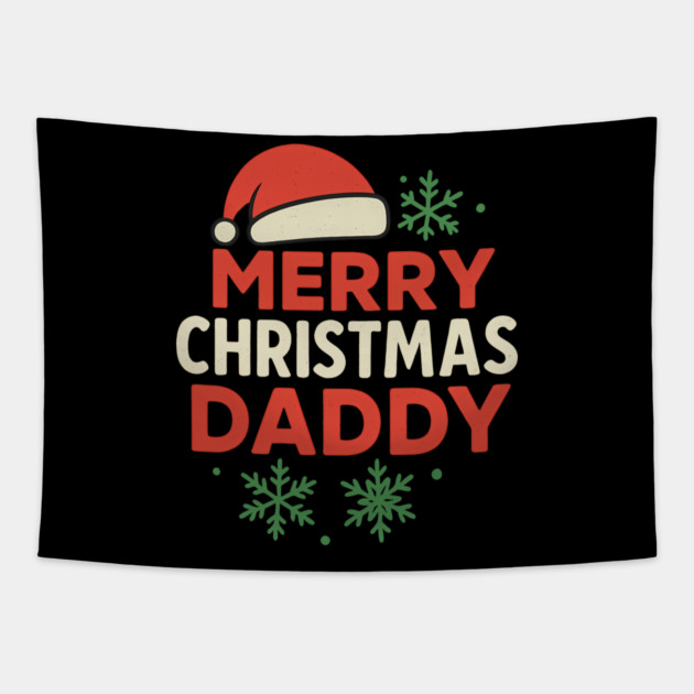 Merry Christmas Daddy Christmas Gift Tapestry by The Fatherhood Brand