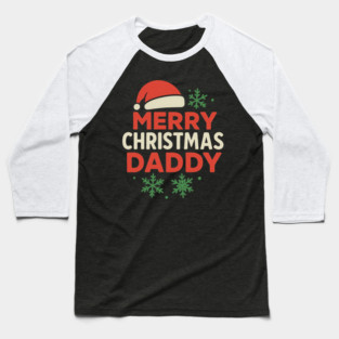 Merry Christmas Daddy Christmas Gift Baseball T-Shirt