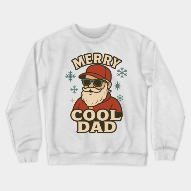 Merry Cool Dad Christmas Gift Crewneck Sweatshirt by The Fatherhood Brand