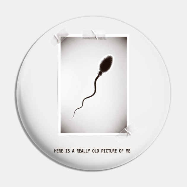 Here Is A Really Old Picture of Me Pin by CreativeSage