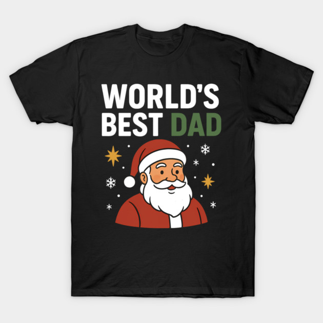 World's Best Dad Christmas Fatherhood Gift T-Shirt by The Fatherhood Brand