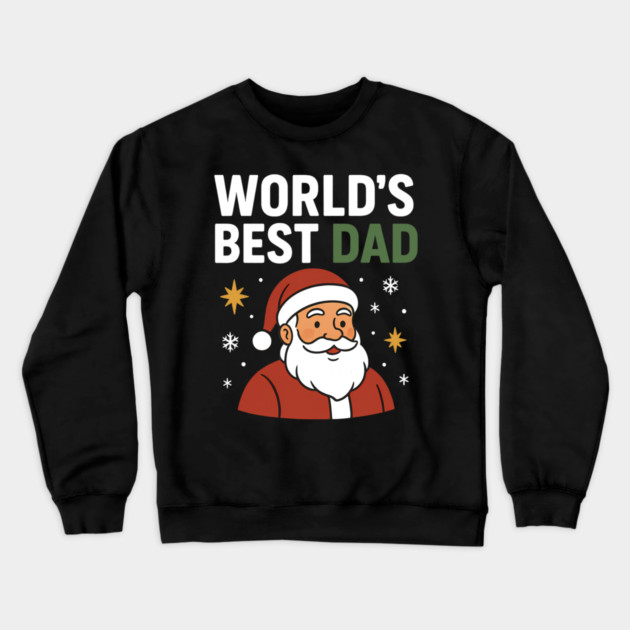 World's Best Dad Christmas Fatherhood Gift Crewneck Sweatshirt by The Fatherhood Brand