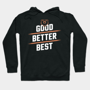 good-better-best Hoodie
