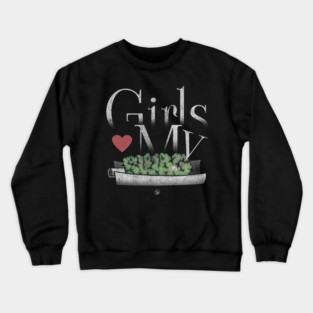 Girls Love My Swag Crewneck Sweatshirt