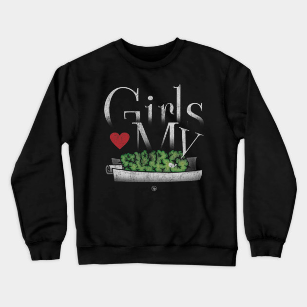 Girls Love My Swag Crewneck Sweatshirt by Wrongteeshirt