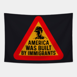 America Was Built By Immigrants Tapestry