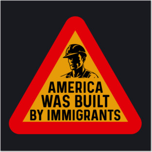 America Was Built By Immigrants Posters and Art