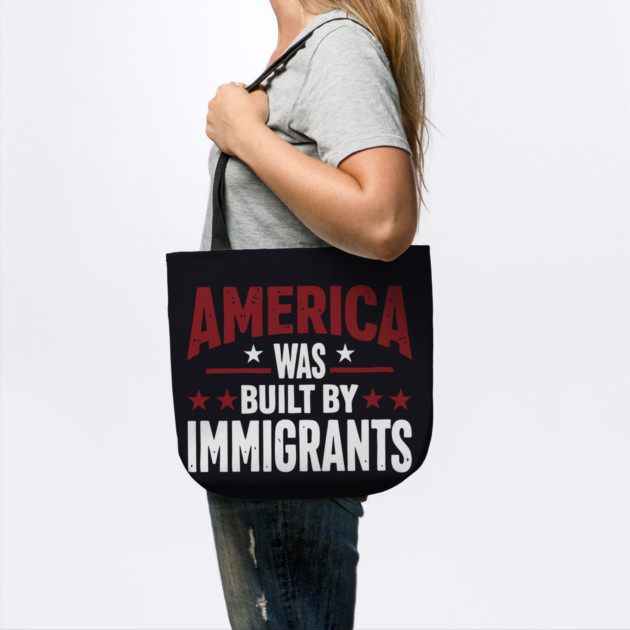 America Was Built By Immigrants by Charles's Store 8