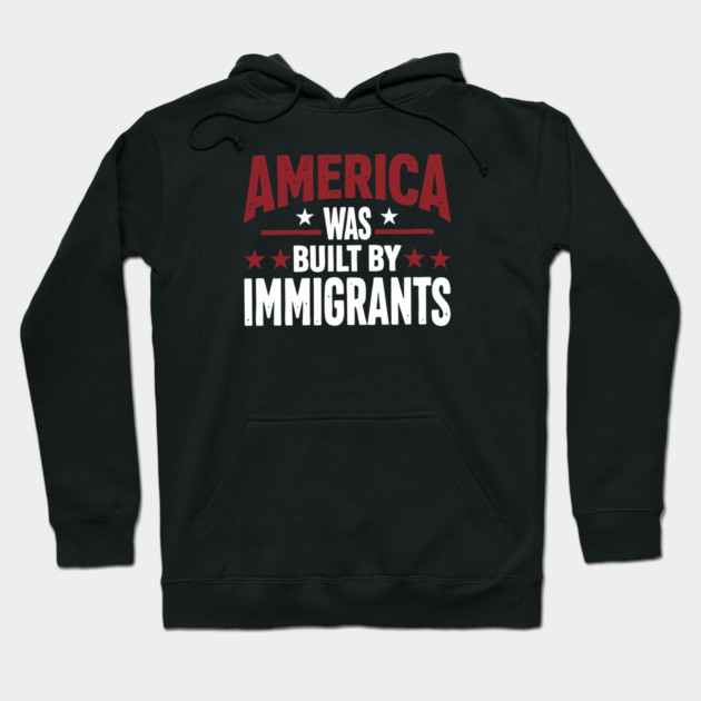 America Was Built By Immigrants Hoodie by Charles's Store 8