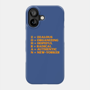 ZOHRAN – Zealous Organizing Hopeful Radical Authentic New-Yorker Phone Case