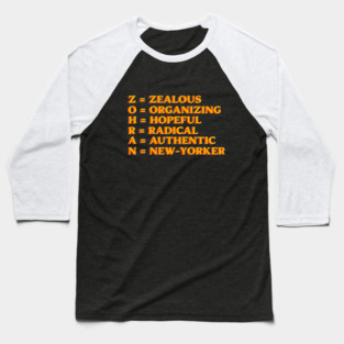 ZOHRAN – Zealous Organizing Hopeful Radical Authentic New-Yorker Baseball T-Shirt