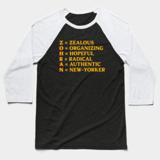 Zohran Name Acrostic – Zealous Organizing Hopeful Radical Authentic New-Yorker Baseball T-Shirt