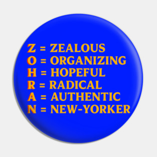Zohran Name Acrostic – Zealous Organizing Hopeful Radical Authentic New-Yorker Pin