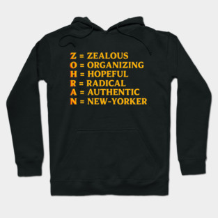 Zohran Name Acrostic – Zealous Organizing Hopeful Radical Authentic New-Yorker Hoodie