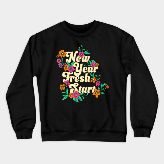 New Year Fresh Start Crewneck Sweatshirt by HolidayBug