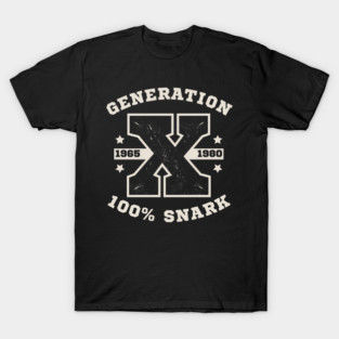 Generation X 100% Snark T-Shirt