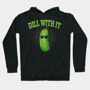 Dill With It Pickle Hoodie