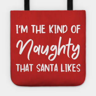 Naughty Christmas Humor Quote for Holiday Fun Tote