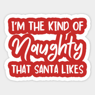 Naughty Christmas Humor Quote for Holiday Fun Sticker