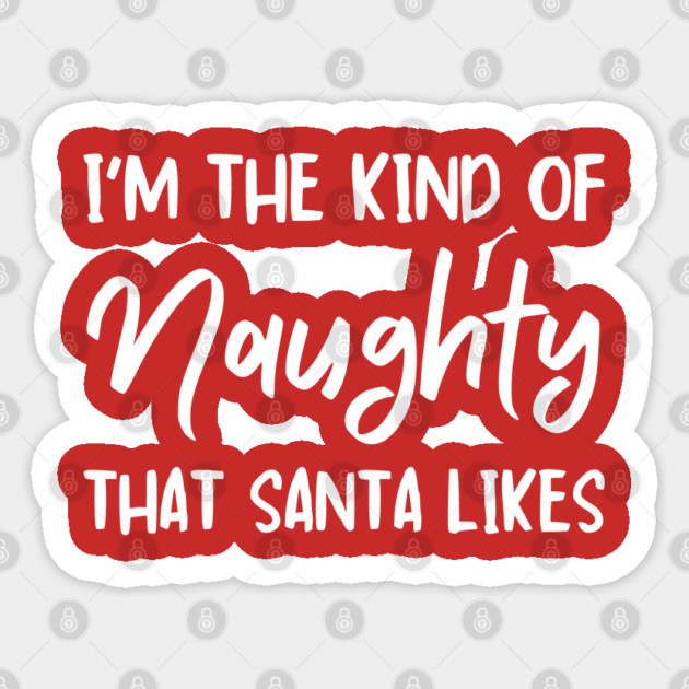 Naughty Christmas Humor Quote for Holiday Fun Sticker by Creatifly Graphic Tees