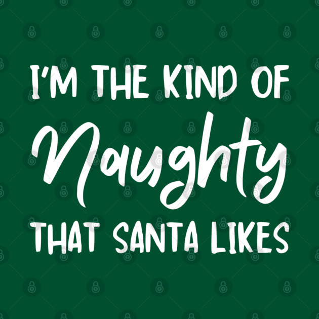 Naughty Christmas Humor Quote for Holiday Fun by Creatifly Graphic Tees