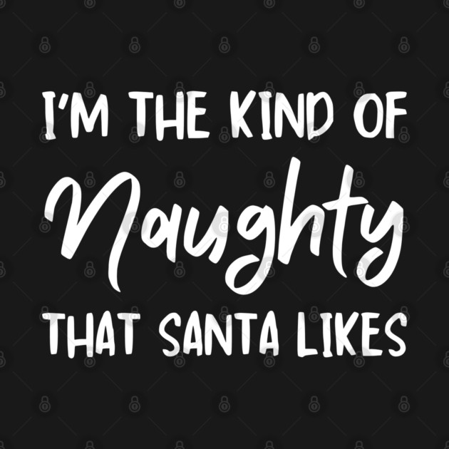 Naughty Christmas Humor Quote for Holiday Fun by Creatifly Graphic Tees