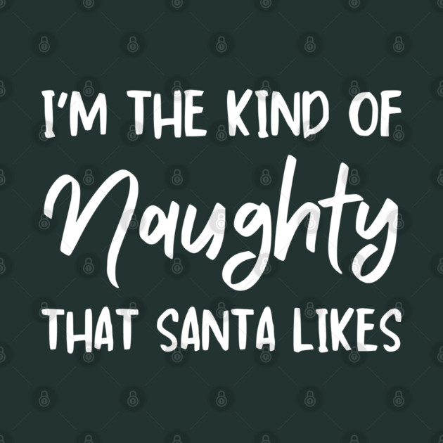 Naughty Christmas Humor Quote for Holiday Fun by Creatifly Graphic Tees
